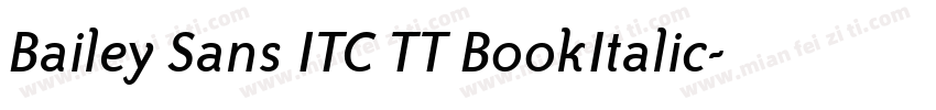 Bailey Sans ITC TT BookItalic字体转换